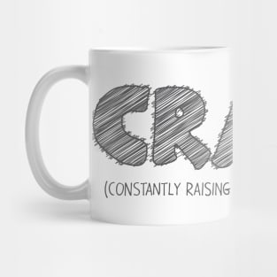 CRAZY (Constantly Raising Adrenaline, Zany Years) Mug